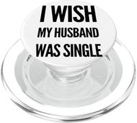 Ojalá mi esposo fuera una relación soltera Meme Sátira PopSockets PopGrip para MagSafe
