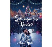 ¡Ojalá siempre fuese Navidad!: (Romántica-erótica)