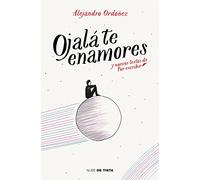 Ojalá te enamores: y nuevos textos de Por Escribir (Nube de Tinta)