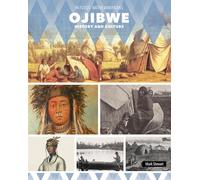 Ojibwe History and Culture (In Focus: Native Americans)