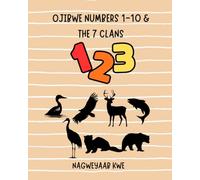Ojibwe Numbers 1-10 & The 7 Clans