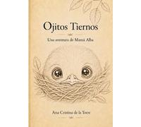 Ojitos Tiernos: Una aventura de Mamá Alba (Pequeñas Semillas)