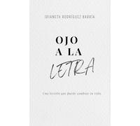 Ojo a la letra: Una lección que puede cambiar tu vida.