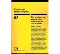 OJO SOCIOLÓGICO: Análisis de la realidad social con imágenes: 62 (Cuadernos Metodológicos)