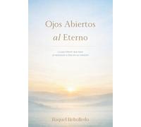 Ojos Abiertos al Eterno: La paz interior que nace al reconocer a Dios en su creación