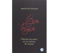 Ojos Brujos: Fábulas de amor en la cultura de masas (CRITICA)