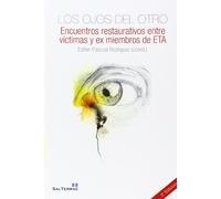 Ojos del Otro. Encuentros Restaurativos Entre Vic: Encuentros restaurativos entre víctimas y ex miembros de ETA (Fuera De Colección (11011))
