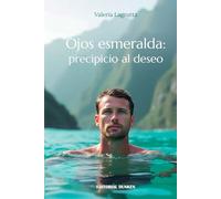 Ojos esmeralda : precipicio al deseo