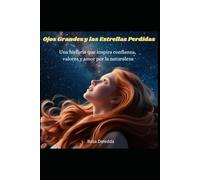 Ojos Grandes y las Estrellas Perdidas: Una historia que inspira confianza, valores y amor por la naturaleza