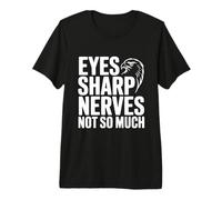 Ojos Nervios Agudos No Tan Divertido Amante Halcón Camiseta Premium