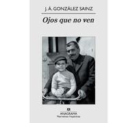 Ojos que no ven: 465 (Narrativas hispánicas)