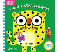 Ojos saltones. ¡Vamos a jugar, Guepardo! (Castellano - A PARTIR DE 0 AÑOS - PROYECTO DE 0 A 3 AÑOS - Libros manipulativos)