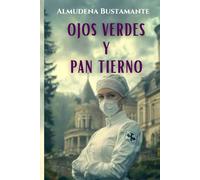 OJOS VERDES Y PAN TIERNO
