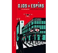 Ojos y espías: Cómo nos vigilan y por qué deberíamos saberlo: 30 (Las Tres Edades / Nos Gusta Saber)