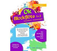 Ok Blockflöte 1+2 - Sammelban: Die einfache Methode für Kinder und Einsteiger zum Blockflöte lernen in Grundschule und Sekundarstufe. Gesamtausgabe mit Online-Inhalten und Audio-Beiträgen.