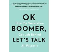 OK Boomer, Let's Talk: How My Generation Got Left Behind