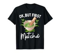 Ok, But First Match Funny Matcha Lover Women Camiseta