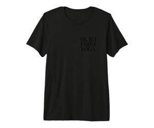Ok, but First Yoga Frase Spiritual Love Namaste Camiseta Premium