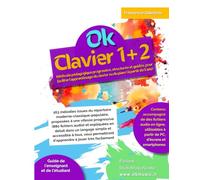 Ok Clavier 1+2 volume unique: Méthode didactique, progressive, structurée et guidée, pour faciliter l'apprentissage (à partir de 5 ans). 163 mélodies proposées à vitesse progressive