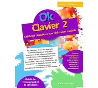 OK CLAVIER Niveau 2: Méthode didactique pour l’éducation musicale à l’école