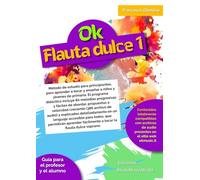 Ok Flauta dulce Nivel 1: Método de estudio para principiantes, para aprender a tocar y enseñar a niños y jóvenes de primaria. El programa didáctico ... de abordar, propuestas a velocidad creciente