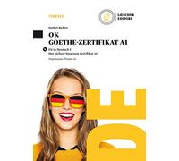 Ok Goethe. Zertifikat A1. Per le Scuole superiori