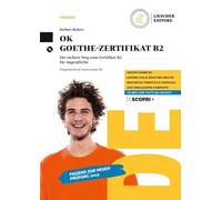 OK Goethe Zertifikat B2. Der sichere Weg zum Zertifikat B2 für Jugendliche. Preparazione al nuovo esame B2. Per il triennio delle Scuole superiori. Con CD-Audio