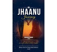 OK Jhaanu Journey A 50 Chapter Journey of Love, Loss, Fate, and the Home We Built Together Forever