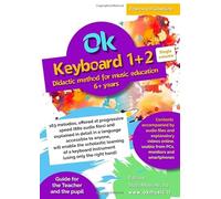 Ok Keyboard 1+2 Single volume - Didactic method for music education 6+ years: 163 melodies, offered at progressive speed (880 audio files) and explained in detail in a language accessible to anyone