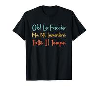Ok Lo Hago Pero Me quejaré Todo El Tiempo Frase Divertida Camiseta