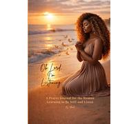 Ok Lord, I'm Listening: A Prayer Journal for the Woman Learning to Be Still and Listen