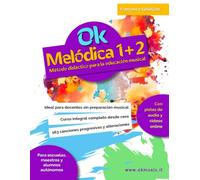 OK MELÓDICA 1+2 - Volumen Único: Método completo de didáctica musical infantil para melódica en el aula. Curso integral desde cero con 163 canciones, ... y docentes sin preparación musical previa