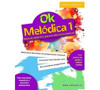 OK MELÓDICA VOL. 1 - Método de iniciación: Método de didáctica musical infantil para melódica en el aula. Iniciación fácil desde cero con partituras y ... y docentes sin preparación musical previa