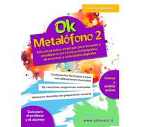 Ok Metalófono - Vol. 2: Método avanzado con técnicas de baquetas, alteraciones, dinámicas y actividades digitales online para escuela primaria. ... preparación musical e instructores no músicos