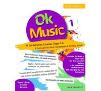 Ok Music Level 1: Early Childhood Music Education Program for Kids Aged 4-8: 191 Fun Activities, Games & Exercises for Pre-K, Kindergarten & Elementary School