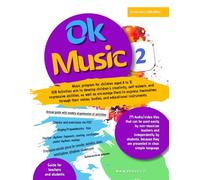 Ok Music level 2 - Music program for children aged 8 to 12: 308 Activities aim to develop children's creativity, self-esteem, and expressive ... their voices, bodies, and music instrument