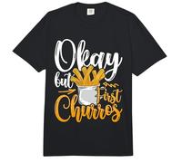 Ok, Pero a los Primeros Churros Les Encanta la Masa frita Churros de Comida Mexicana Comfort Colors Adult Heavyweight T-Shirt