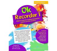 Ok Recorder 1: Didactic method to facilitate learning the soprano recorder at school