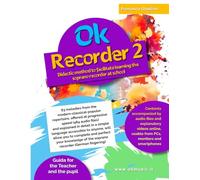 Ok Recorder vol. 2: Didactic method to facilitate learning the soprano recorder at school
