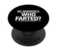 Ok Seriously Who Farted Funny Pedos Pedos Pedos Broma Humor PopSockets PopGrip Adhesivo