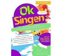 OK SINGEN: Das komplette Handbuch für den Musikunterricht in der Grundschule. Leitfaden mit 93+ Aktivitäten und Multimedia-Ressourcen