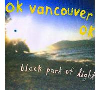 Ok Vancouver Ok - Black Part Of Light [Vinilo]