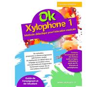 Ok Xylophone 1: Méthode didactique pour l'éducation musicale