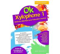 Ok Xylophone 1: Méthode didactique pour l'éducation musicale