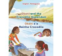 Okani and the Crocodile Queendom: A Bilingual English-Portuguese Children’s Book: Perfect for raising bilingual children