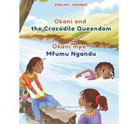 OKANI MPE MFUMU NGANDU - Okani and the Crocodile Queendom: KIKONGO Version