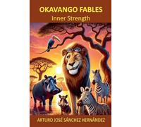 Okavango Fables: Inner Strength: 1 (Voices of the Okavango)