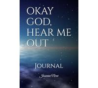 OKAY GOD, HEAR ME OUT: Vent Journal
