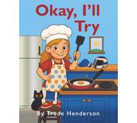 Okay, I'll Try: A Leadership & Growth Mindset Story for Kids Ages 4-8: A Children's Leadership and Growth Mindset Story for Kids Ages 4-8