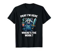 Okay I'm Here Divertido Mapache Café Trabajo Meme Oficina Humor Camiseta